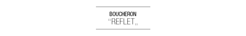 BOUCHERON “REFLET„