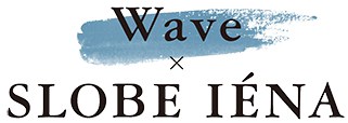 Wave×SLOBE IÉNA