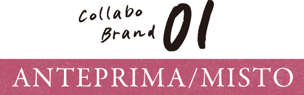 Collabo Brand 01［ANTEPRIMA/MISTO］